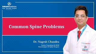 𝐂𝐨𝐦𝐦𝐨𝐧 𝐒𝐩𝐢𝐧𝐞 𝐏𝐫𝐨𝐛𝐥𝐞𝐦𝐬 | Dr. Nagesh Chandra | Aakash Healthcare