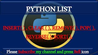 PYTHON LIST function | INSERT( ) | CLEAR ( ), REMOVE( ), POP( ), REVERSE( ), SORT( ),