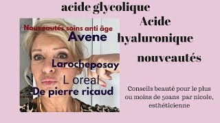 Nouveaux soins anti âge aux acides glycoliques, hyaluroniques