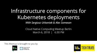 Kinvolk Tech Talks: Infrastructure components for Kubernetes deployments