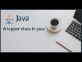 Wrapper classes in Java || AutoBoxing and UnBoxing in java || Boxing and unboxing in java