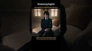 [Shadowing English] No one is trying to trap you. #wednesday S1E2-011