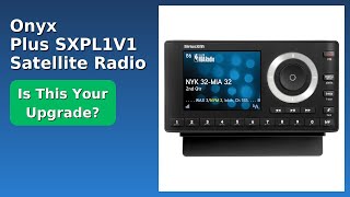 REVIEW (2026): Onyx Plus SXPL1V1 Satellite Radio. Features.
