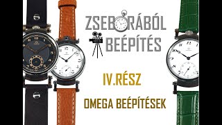 Zsebórából beépítés 4. RÉSZ - az OMEGA zsebóra beépítések