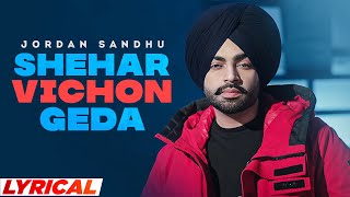 Shehar Vichon Geda (Lyrical) | Jordan Sandhu | Desi Crew | Latest Punjabi Songs 2022 | Speed Records