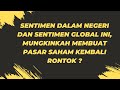 1 Sentimen dalam negeri dan 1 sentimen Global, mungkinkah akan membuat pasar modal kembali rontok ?