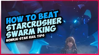 How Starcrusher Swarm King boss works and Tips to beat it | Honkai Star Rail 1.6