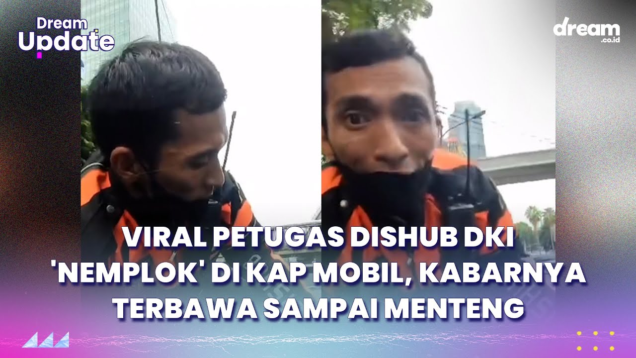 Viral Petugas Dishub DKI 'Nemplok' Di Kap Mobil, Kabarnya Terbawa ...