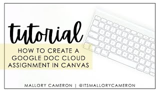 How to Create a Google Doc Cloud Assignment in Canvas | Tutorial