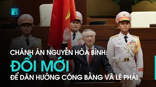 Chánh án Nguyễn Hòa Bình: Đổi mới để dân hưởng công bằng và lẽ phải | VTC1