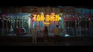 Sloth - Tan Biến (Official Music Video)