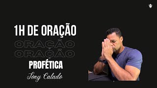 1 Hora De Oração Rompendo Fortalezas Espirituais | Tony Calado