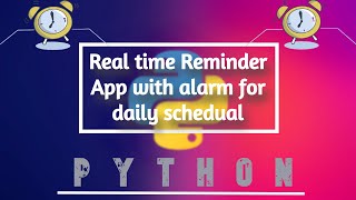 I write python code for your daily schedule | Reminder App with python | Alarm app in python