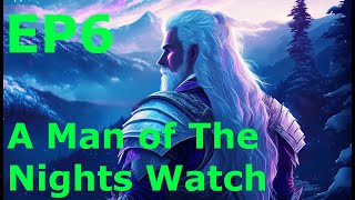 Mount and Blade 2 Bannerlord Realm of Thrones a Man of The Night's Watch Ep6