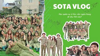 [ SOTA VLOG ] Học quân sự ở Học Viện Ngân Hàng có gì vui ? 12 ngày bất ổn tại SOTA -Phần 2: KẾT THÚC