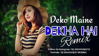 Dekho Maine Dekha  Remix |  #OldHits |  Dj Sujex  |  DJ DHANANJAY MUMBAI