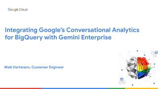 Integrating Google’s Conversational Analytics for BigQuery with Gemini Enterprise
