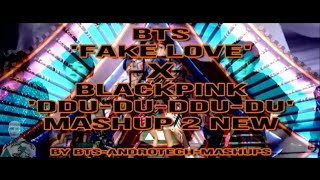 BTS - Fake Love x BlackPink - DDU-DU-DDU-DU MASHUP | By BTS Androtech Mashups