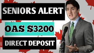 Attention Pensioners! OAS Raised By Trudeau $3200 Direct Deposit into Bank Accounts | On this Monday