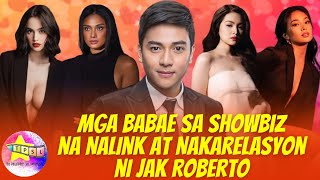 Mga Babae sa Showbiz na Nalink at Nakarelasyon ni Jak Roberto