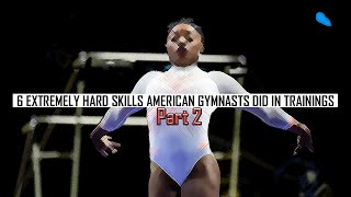6 Extremely Hard Skills American Gymnasts did in Training but Never in Competition, PART 2