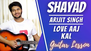 Shayad | Love Aaj Kal , Arijit Singh | Guitar Lesson | The Acoustic Baniya
