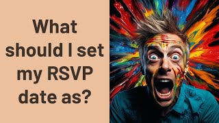 What should I set my RSVP date as?