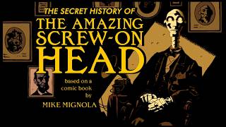 The Amazing Screw-On Head Returns! Unseen Animated Pilot Expanded!