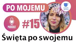 Podcast #15 Święta po swojemu