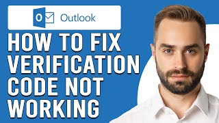 How To Fix Outlook Verification Code Not Working (Troubleshoot The Issue Quickly With These Steps)