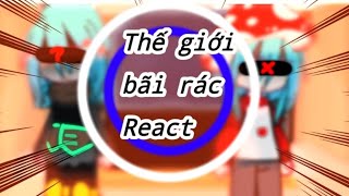 Thế giới bãi rác react?|Aut oc|#yummieaut|#huynoobaut#hihaaut