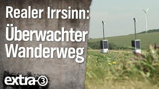 Realer Irrsinn: Überwachter Wanderweg | extra 3 | NDR