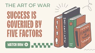 The Art of War : Success is Governed by Five Constant Factors | Sun Tzu -1