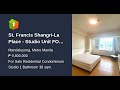 St. Francis Shangri-La Place - Studio Unit FOR SALE or RENT