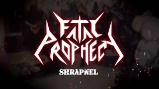 Fatal Prophecy - Shrapnel