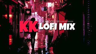 1 Hour Of Hindi Lofi Songs To Study/Chill/Relax - Best of KK Lofi Playlist - Slowed And Reverb 🕊️💔