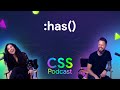 061: :has() - The CSS Podcast