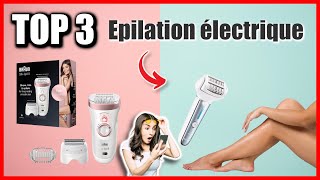 TOP 3 : MEILLEUR EPILATEUR ELECTRIQUE 2024