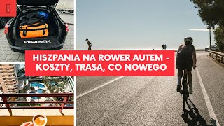 Na drugi koniec Europy samochodem,  żeby pojeździć rowerem - koszty, trasa i co nowego w Calpe 2024