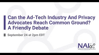 Can the Ad-Tech Industry And Privacy Advocates Reach Common Ground? A Friendly Debate