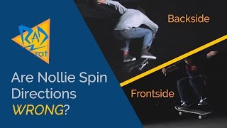 Are Nollie Spin Directions WRONG? Fakie VS Nollie