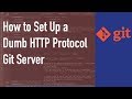 How to Set Up a Dumb HTTP Protocol Git Server