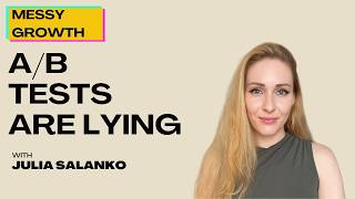 Why Most A/B Tests Fail (And What Actually Drives Growth) | Julia Salanko