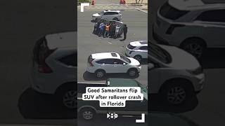 Good Samaritans flip SUV after rollover crash in Florida