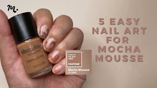 🤎🤎 5 Easy Nail Art Ideas to Wear Mocha Mousse Right Now! | Maniology LIVE!