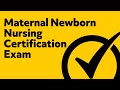 Maternal Newborn Nursing Certification Exam