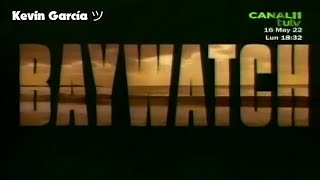 Intro - Baywatch en Canal 11 TUTV - 16/05/22