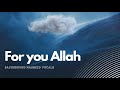 For you Allah - Background Nasheed