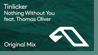 Tinlicker - Nothing Without You Feat Thomas Oliver