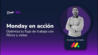 Monday en acción: Optimiza tu flujo de trabajo con filtros y vistas